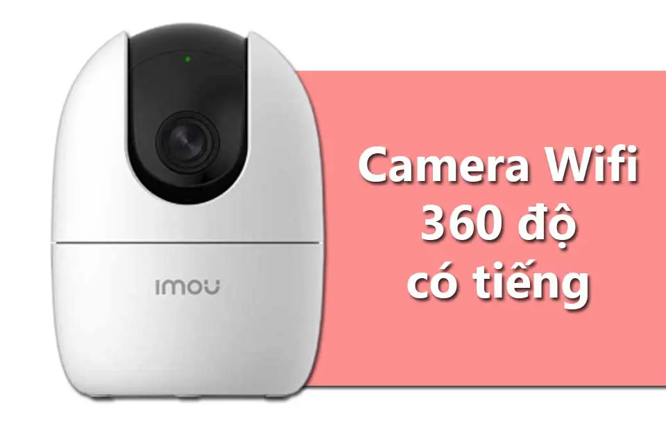 Camera Wifi không dây 360 độ, có tiếng