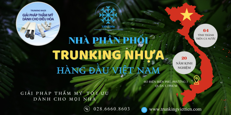 Trunking Việt Tiến – Công Ty Vật Tư Điện Lạnh Giá Rẻ Nhất Thị Trường 2025